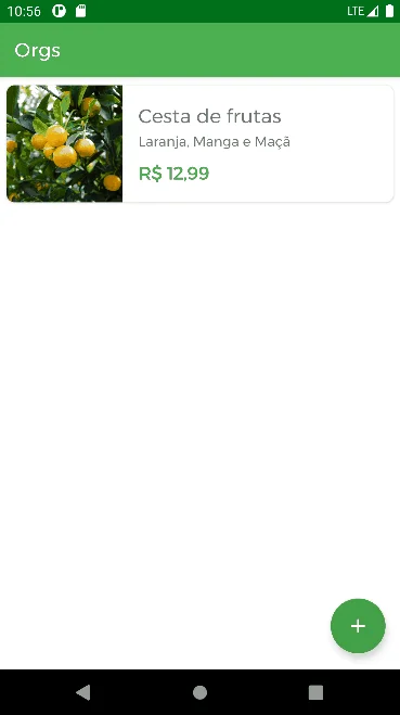 Gif representando um projeto Mobile nomeado “Orgs”, onde o usuário está cadastrando itens de hortifruti, como melancia e cesta de frutas com laranja, manga e maçã, em uma lista com seus valores em reais. 