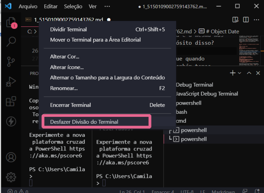 A imagem mostra o editor de código VS Code, em fundo preto, e o terminal integrado aberto. Há uma seção em cima do terminal que corresponde ao clique com o botão direito do cursor. Algumas opções estão disponíveis respectivamente: “Dividir terminal, Mover o Terminal para a Área Editorial, Alterar Cor, Alterar ícone, Alternar o Tamanho para a Largura do Conteúdo, Renomear, Encerrar Terminal, Desfazer Divisão do Terminal”. A opção “Desfazer Divisão do Terminal” está destacada com uma caixa da cor rosa em volta. 