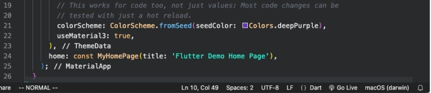Captura de tela de um editor de código com um trecho de código na linguagem Dart, configurando um aplicativo Flutter. O código está contido dentro do escopo de um widget, exibindo as linhas de 19 a 26. Na linha 21, há a propriedade 'colorScheme: ColorScheme.fromSeed(seedColor: Colors.deepPurple)',. Na linha 22, define-se 'useMaterial3: true'. Na linha 24, a propriedade 'home: const MyHomePage(title: 'Flutter Demo Home Page')'.