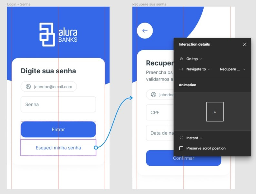 Duas telas do aplicativo fictício Alura Banks, no Figma, em que o botão Esqueci minha senha da primeira tela está ligado com a segunda tela por um traço com seta. Flutuando sobre a segunda tela, está a janela de Detalhes da interação, mostrando que o tipo de ação selecionada foi On tap, e a animação está como Instant. 