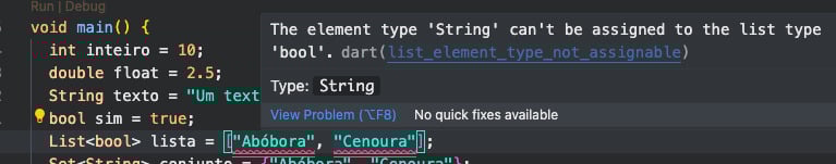 Uma captura de tela mostrando código na linguagem de programação Dart dentro de um IDE com destaque de sintaxe. O código inclui declarações de variáveis de diferentes tipos, como inteiros, doubles, strings e booleanos, além de coleções como listas e conjuntos contendo elementos de string. Duas linhas estão marcadas com indicadores de erro, sugerindo incompatibilidades de tipos nas atribuições.