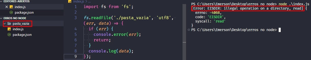 Captura de tela colorida em recorte. Tela, retangular, do editor de texto Visual Studio Code com o fundo em azul escuro e letras brancas, rosas, verdes e roxas. À esquerda da imagem existe a aba do projeto, chamada “ERROS NO NODE” que possui o arquivo index.js, package.json e uma pasta destacada com borda vermelha chamada “pasta_vazia”.Ao centro da imagem está o código, onde temos:import fs from 'fs';fs.readFile('./pasta_vazia','utf-8',(err,data)= class=
