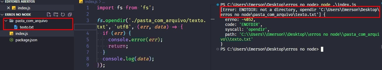 Captura de tela colorida em recorte. Tela, retangular, do editor de texto Visual Studio Code com o fundo em azul escuro e letras brancas, rosas, verdes e roxas. À esquerda da imagem temos a aba do projeto, chamada “ERROS NO NODE”, que possui o arquivo index.js, package.json e uma pasta destacada com borda vermelha chamada “pasta com arquivo”. Dentro desta pasta, há um arquivo chamado “texto.txt”.Ao centro da imagem temos o código:import fs from 'fs';fs.opendir('./pasta_com_arquivo/texto.txt','utf-8',(err,data)= class=