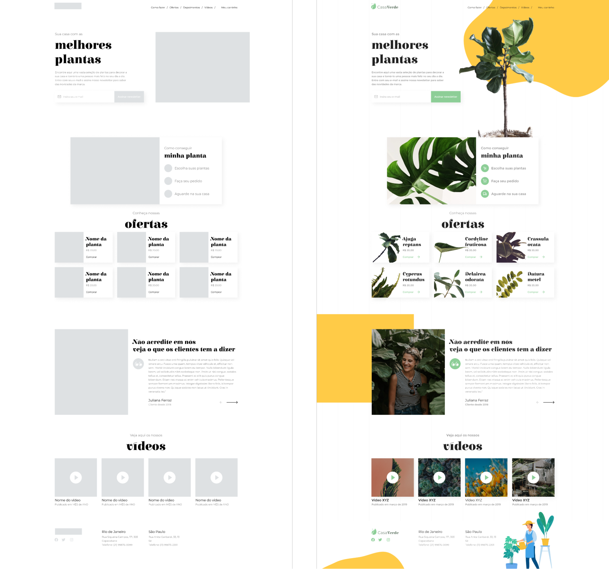 Evolução da página inicial da empresa fictícia Casa Verde. Do lado esquerdo a versão wireframe em preto, branco e cinza, e do lado direito a versão em alta fidelidade, com cores.