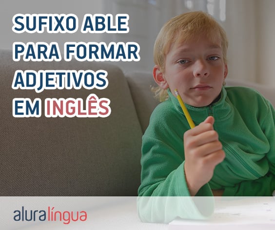 ABLE - Saiba como usar esse sufixo em inglês #inset