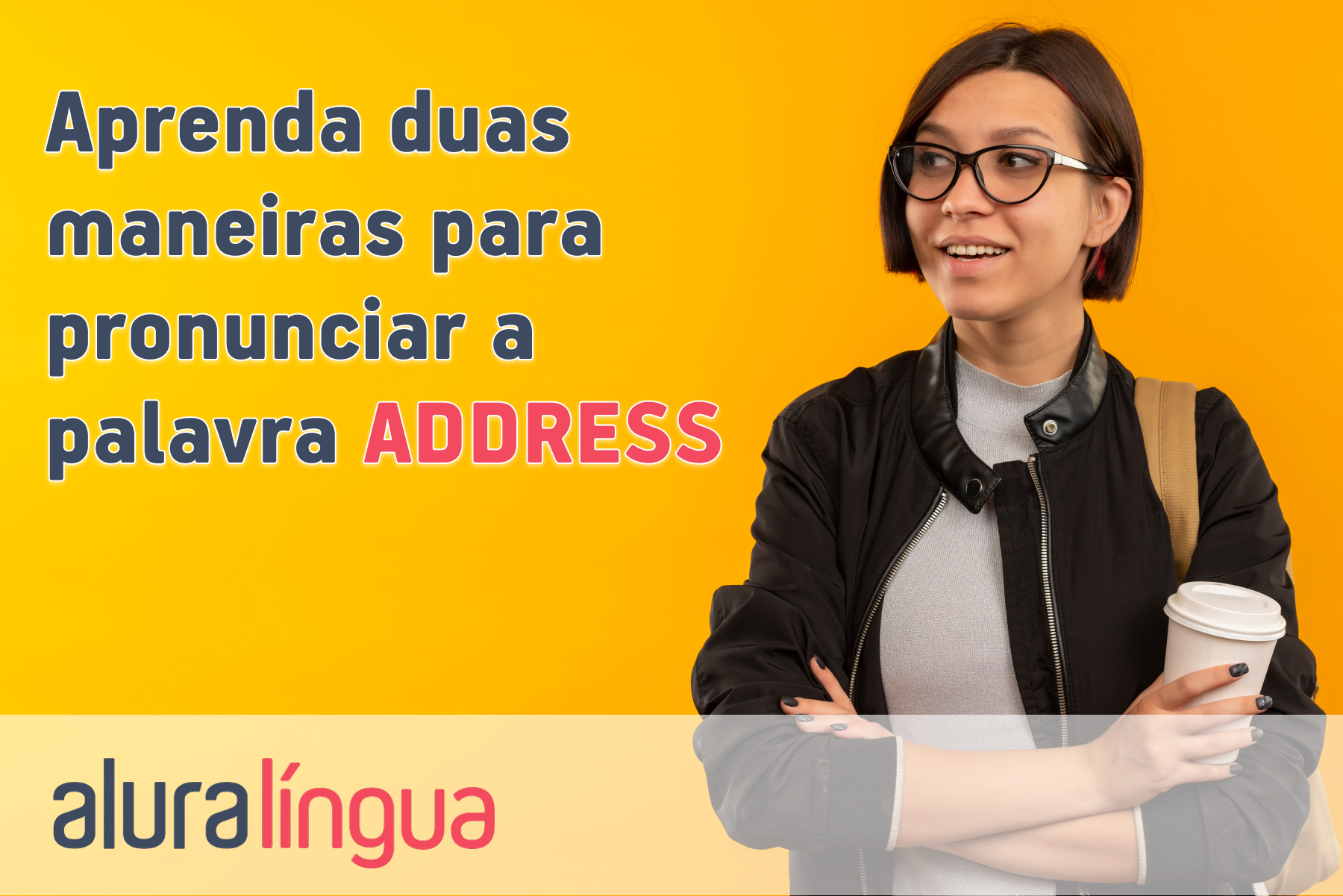 Aprenda duas maneiras para pronunciar a palavra ADDRESS #inset