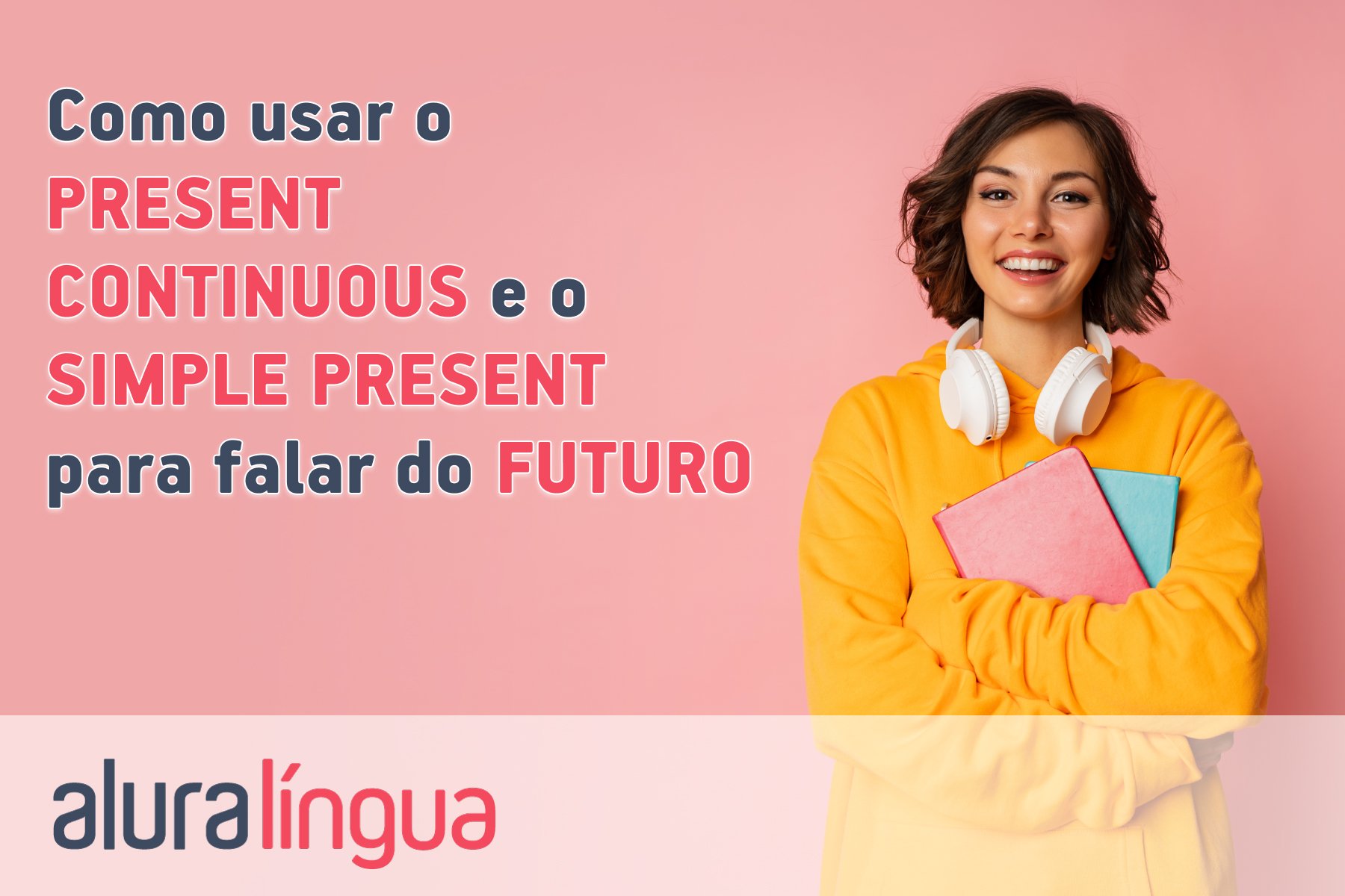 Como usar o present continuous e o simple present para falar do futuro #inset