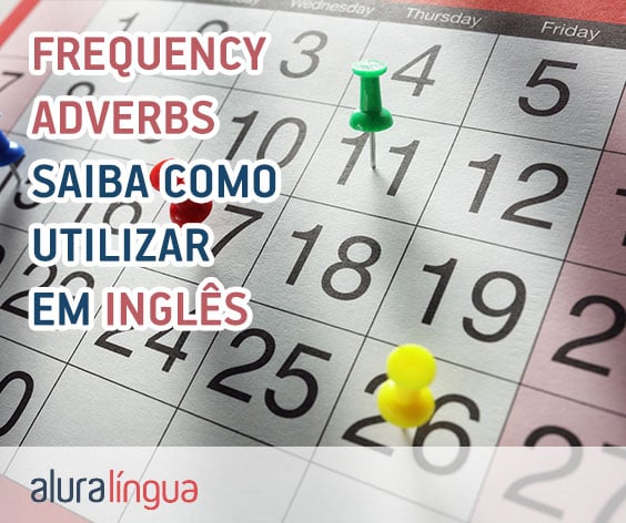 Frequency Adverbs - saiba como utilizar em inglês #inset