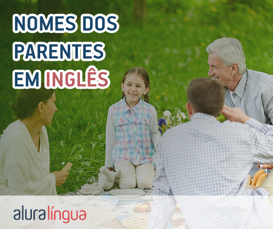 Nomes dos parentes em inglês - Saiba como dizer cada um deles #inset