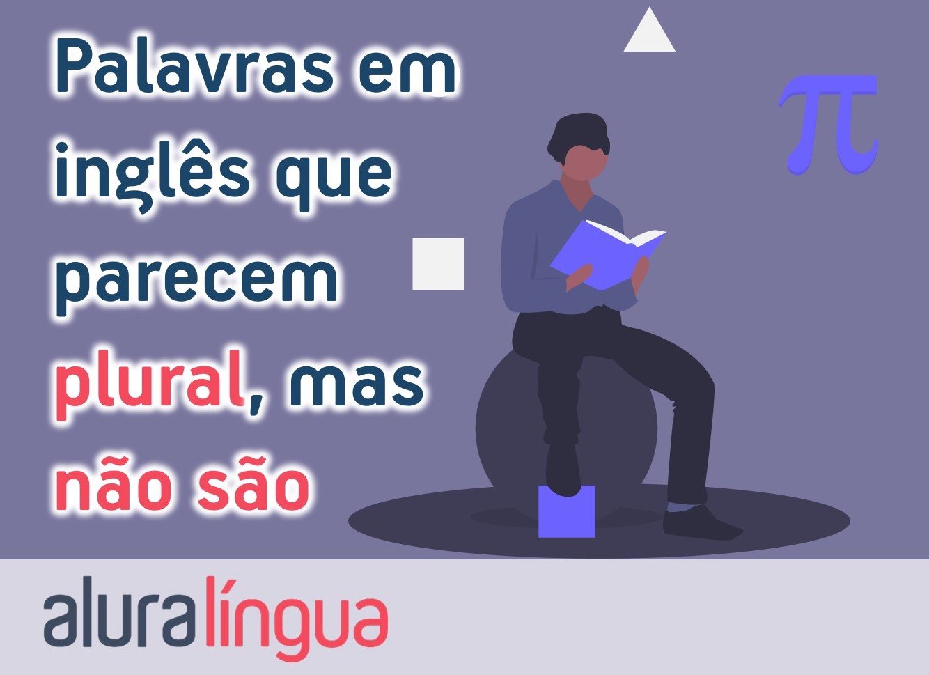 Palavras em inglês que parecem plural, mas não são Ágil #inset