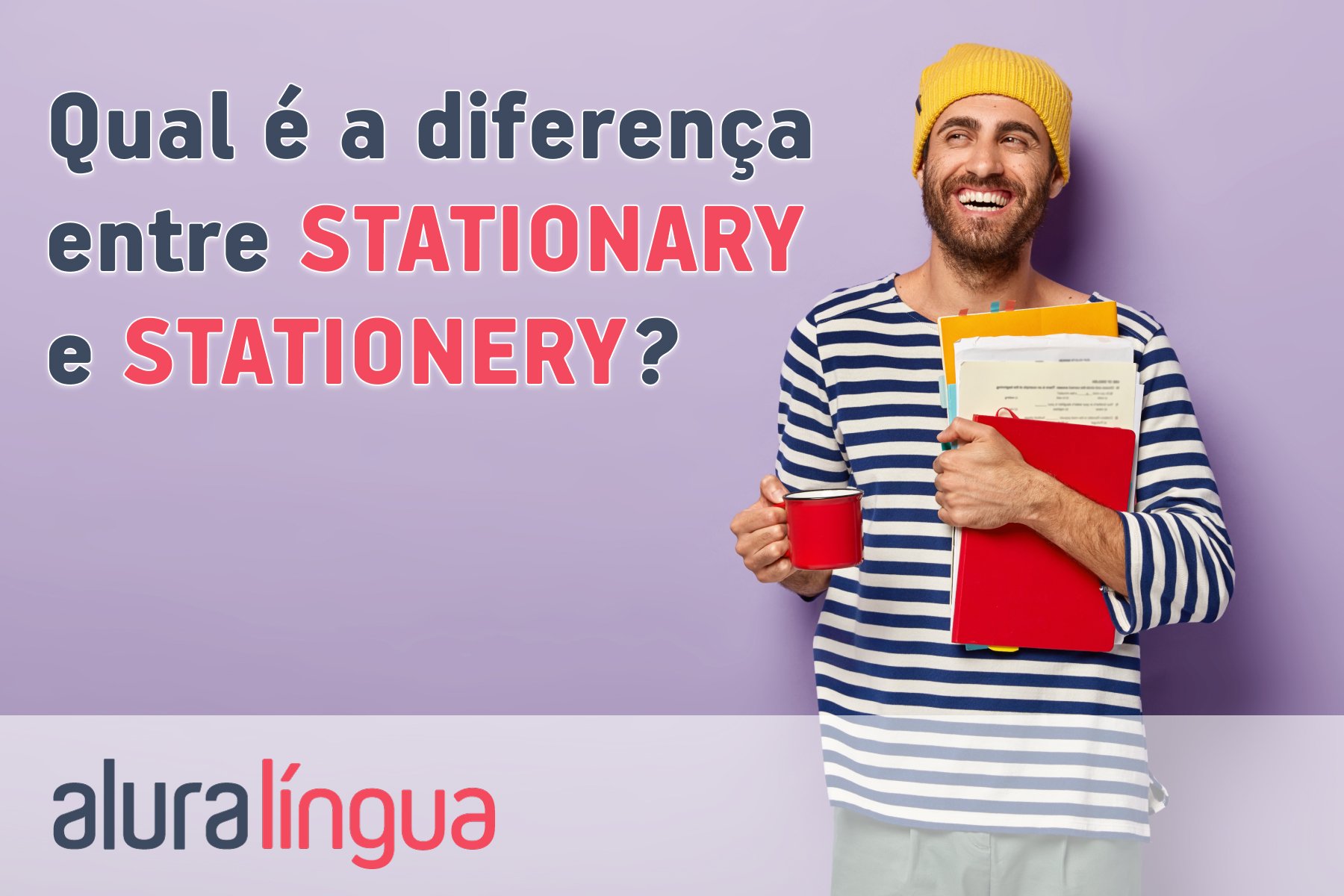Qual é a diferença entre stationary e stationery #inset
