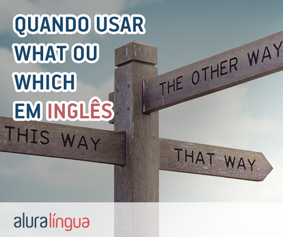 Quando usar WHAT ou WHICH em inglês #inset
