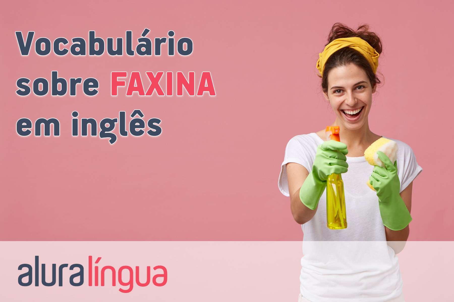 Vocabulário sobre FAXINA em inglês #inset