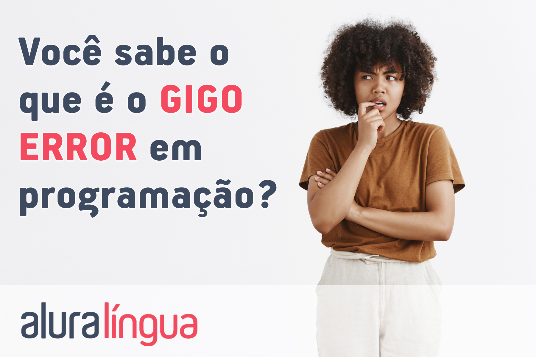 Você sabe o que é o GIGO ERROR em programação? #inset