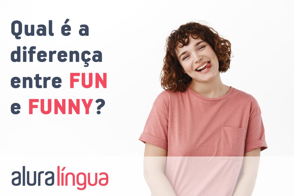 Qual é a diferença entre FUN e FUNNY?