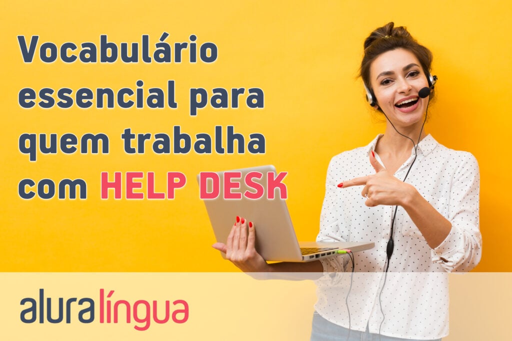 Vocabulário essencial para quem trabalha com HELP DESK