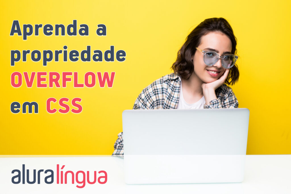 Aprenda a propriedade OVERFLOW em CSS