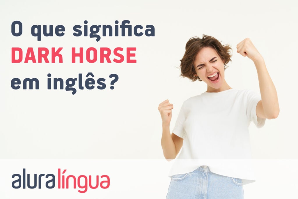 O que significa DARK HORSE em inglês?