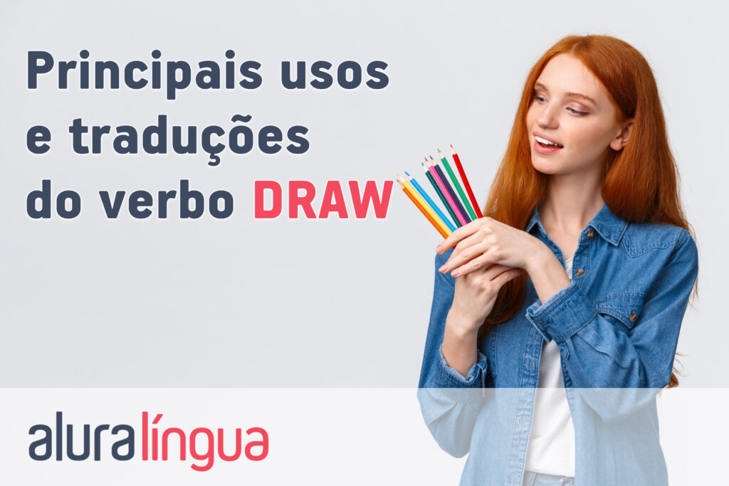 Principais usos e traduções do verbo DRAW