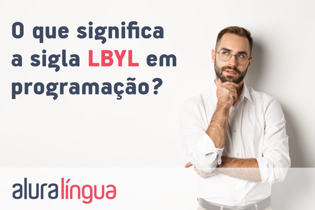 O que significa a sigla LBYL em programação?