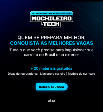 Banner da Alura apresentando o Mochileiro Tech, material gratuito desenvolvido com recrutadores do mercado. Descubra tendências, salários e skills mais buscadas na área de tecnologia, com ferramentas práticas, dicas de especialistas, trilhas para entrevistas e live exclusiva do Talent Lab.