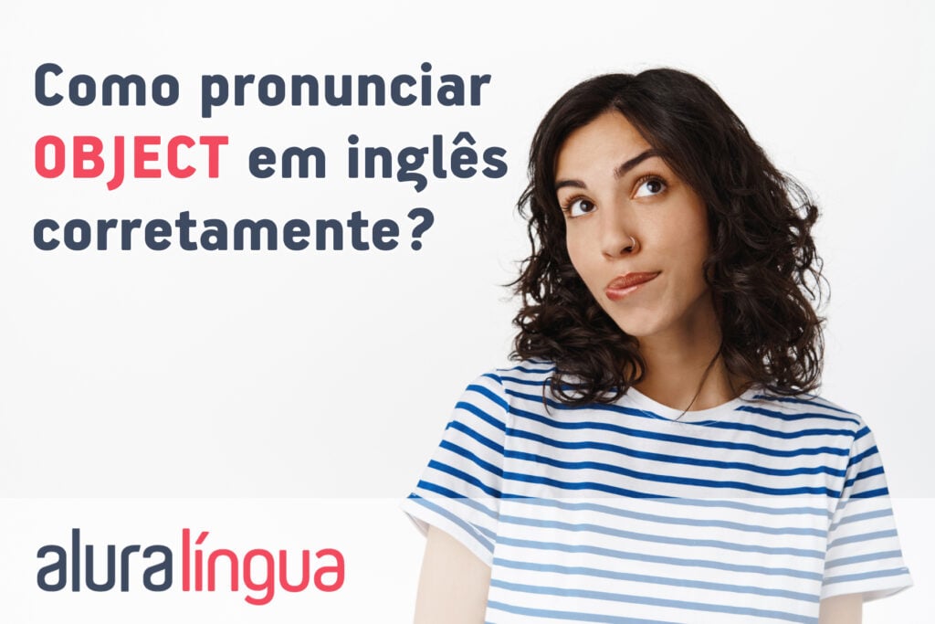 Como pronunciar OBJECT em inglês corretamente?
