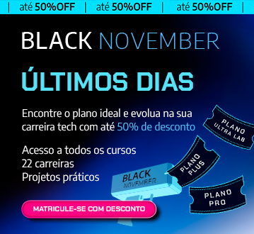 Banner da promoção Black November da Alura anunciando os últimos dias de oferta, com até 50% de desconto. O texto convida a encontrar o plano ideal para evoluir na carreira em tecnologia, com acesso a todos os cursos, 22 carreiras e projetos práticos. Há ícones representando os planos Ultra Lab, Plus e Pro, e um botão escrito “Matricule-se com desconto”. Promoção da Alura válida durante o período de Black Friday e Black November.