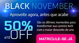 Banner animado da Alura para a Black November, destacando até 50% de desconto nos cursos. O texto reforça que são os últimos momentos para aproveitar o maior desconto do ano e impulsionar a carreira em tecnologia. Há um botão chamando para “Matricule-se já”. Promoção relacionada à Black Friday e Black November da Alura.