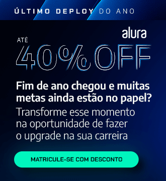 Banner da Alura anunciando o Último Deploy do Ano com até 40% de desconto nos cursos. A imagem convida quem ainda tem metas para o fim do ano a transformar esse momento em uma oportunidade de fazer upgrade na carreira em tecnologia. Há destaque para a oferta por tempo limitado e um botão com a chamada “Matricule-se com desconto”. Promoção da Alura para estudar programação, dados, design e tecnologia com desconto especial.