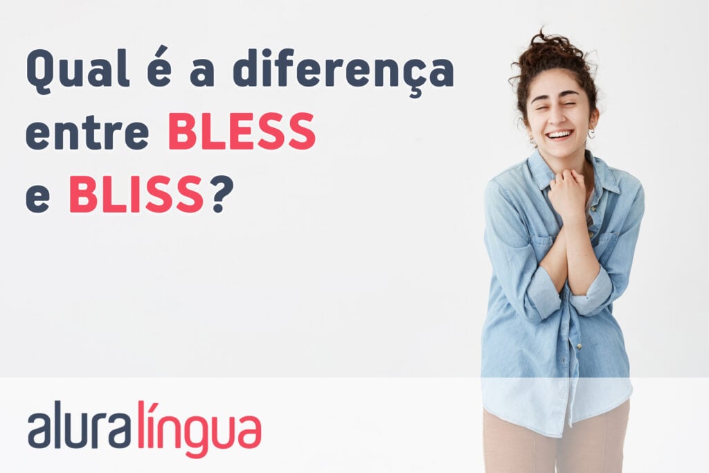 Qual é a diferença entre BLESS e BLISS?