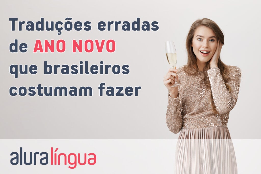 Traduções erradas de ANO NOVO que brasileiros costumam fazer