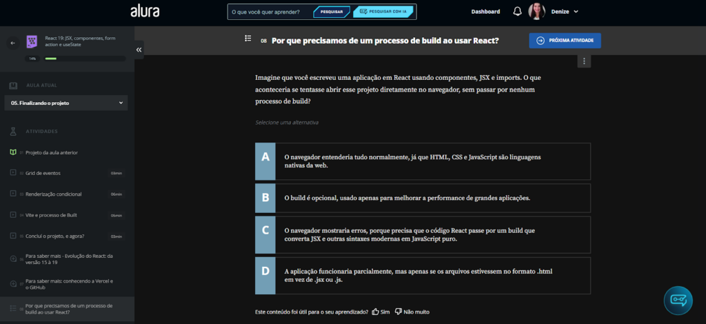 Tela de quiz com múltipla escolha na Alura. À esquerda, menu do curso com progresso e aulas listadas. À direita, enunciado da pergunta seguido de quatro opções identificadas por letras (A, B, C, D). Interface escura, com botões de navegação no topo e feedback no rodapé