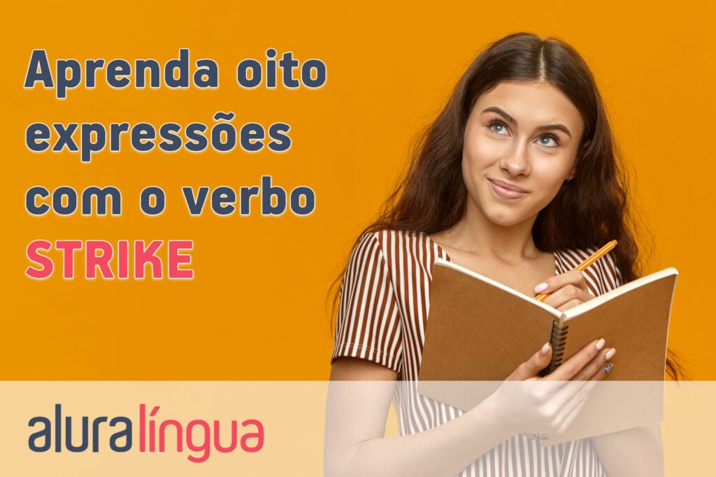 Aprenda 8 expressões com o verbo STRIKE