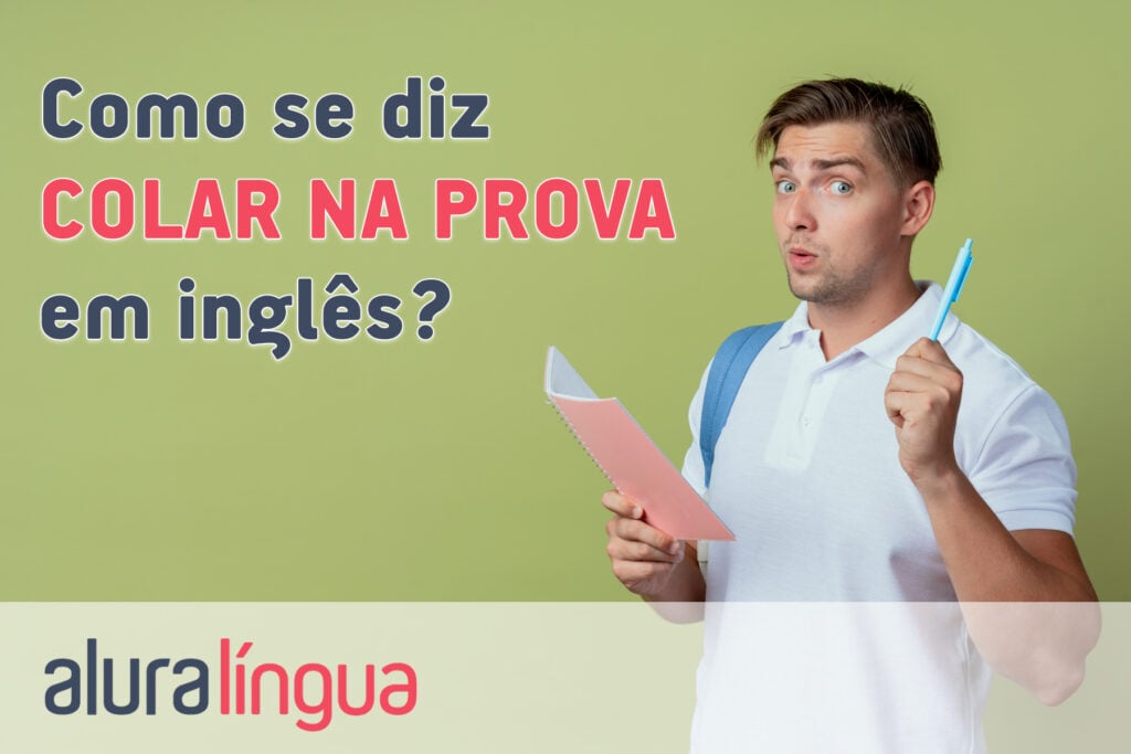 Como se diz COLAR NA PROVA em inglês?