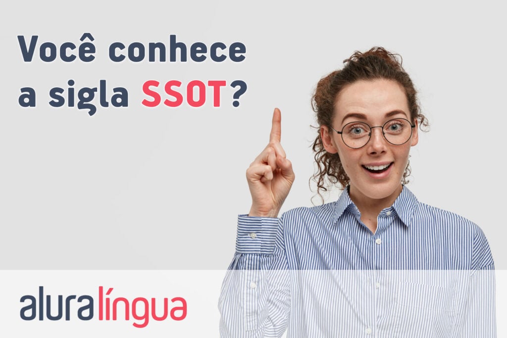 Você conhece a sigla SSOT?