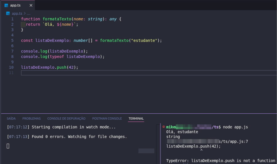 “Captura do VS Code mostrando código TypeScript: função formataTexto retorna uma string, atribuída a variável tipada como number[]. No terminal, aparecem “Olá, estudante”, “string” e erro TypeError: listaDeExemplo.push is not a function ao tentar usar push em uma string.”