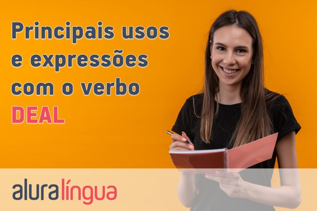 Principais usos e expressões com o verbo DEAL
