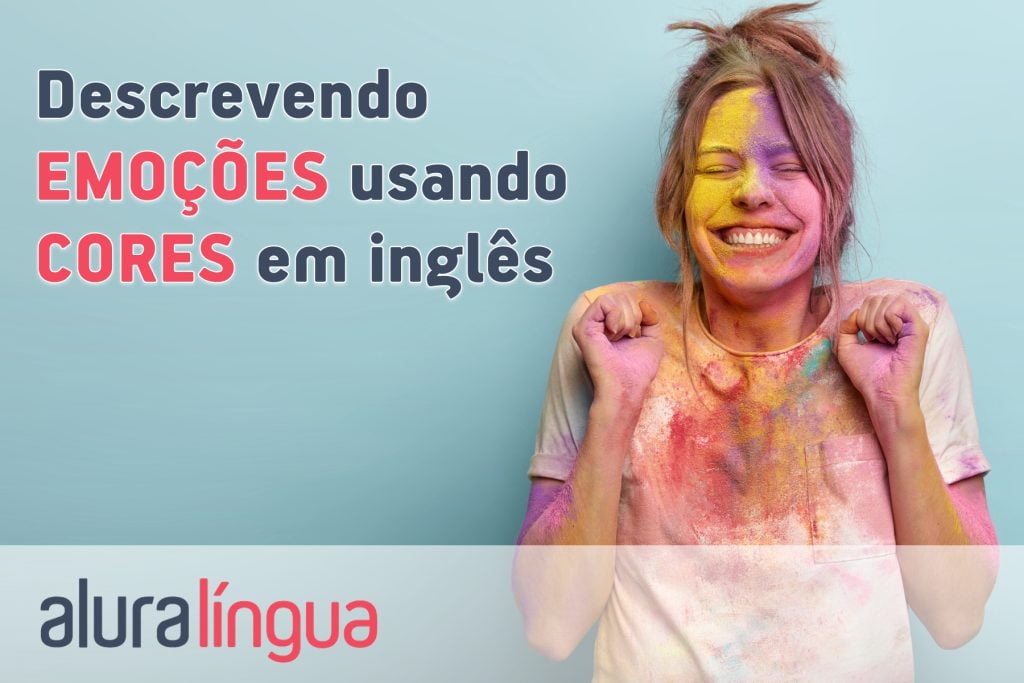 Descrevendo EMOÇÕES usando CORES em inglês