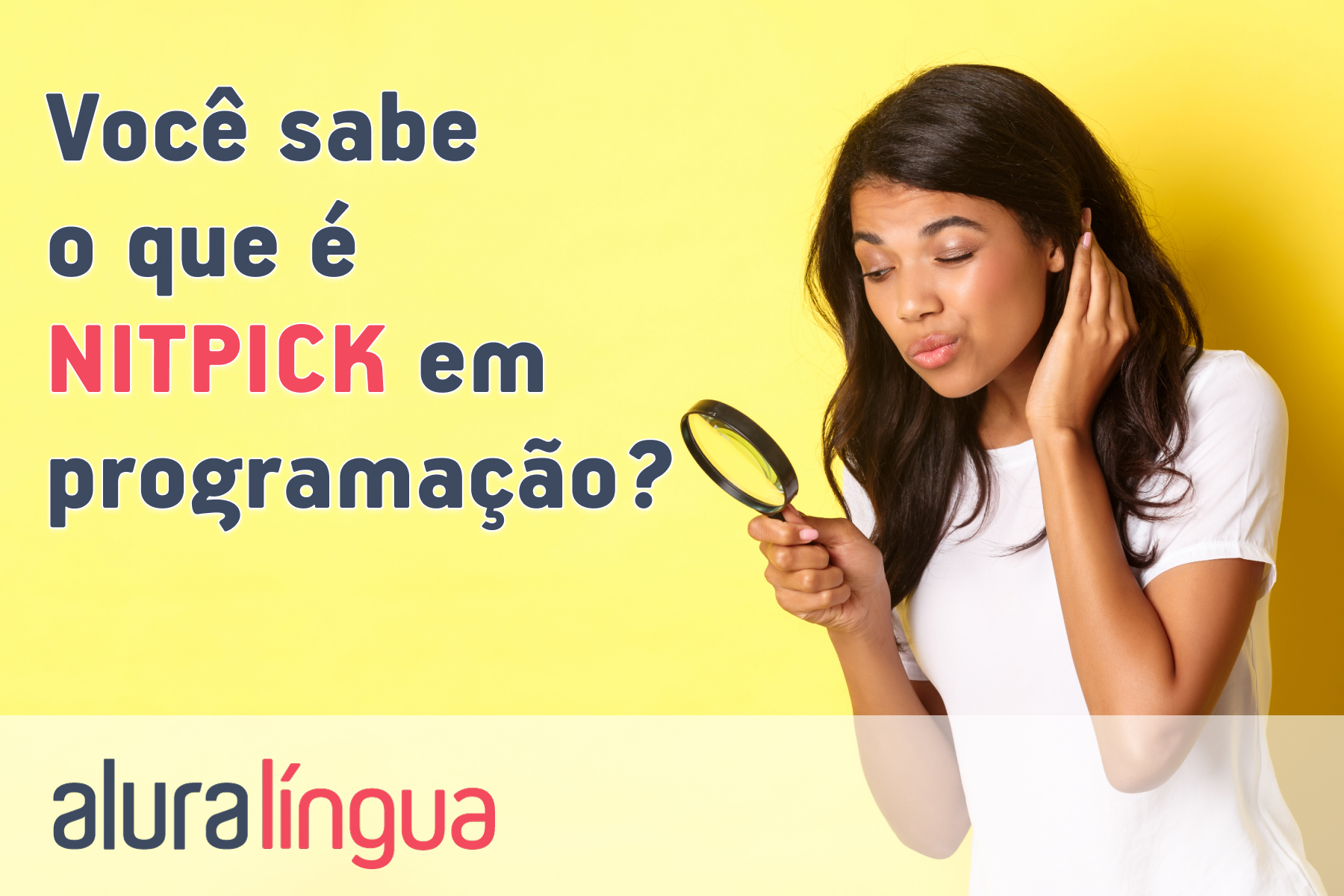 Intpik Você sabe o que é NITPICK em programação? | Alura Língua