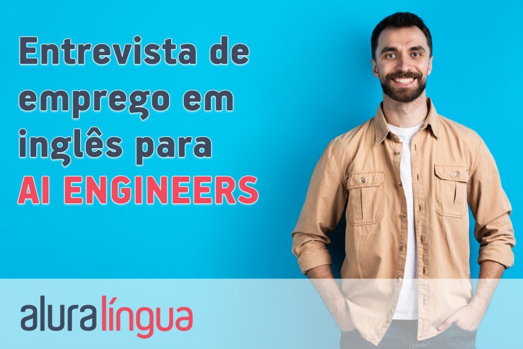 Entrevista de emprego em inglês para AI ENGINEERS