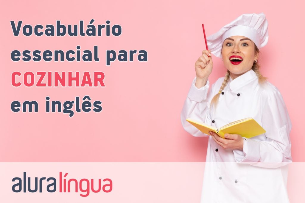 Vocabulário essencial para COZINHAR em inglês