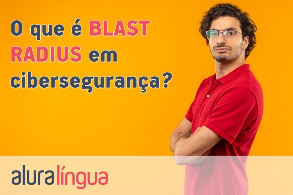 O que é BLAST RADIUS em cibersegurança?