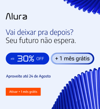 Banner promocional da Alura destacando até 30% de desconto e mais 1 mês grátis para quem quer investir na carreira e acelerar sua evolução profissional. A oferta é por tempo limitado, com matrícula disponível até 24 de agosto e chamada para aproveitar a oportunidade de estudar na Alura.