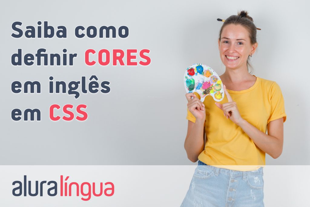 Saiba como definir CORES em inglês em CSS